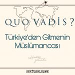 Türkiye’den Gitmenin Müslümancası